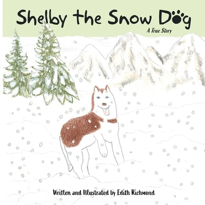 Shelby the Snow Dog by Richmond, Edith