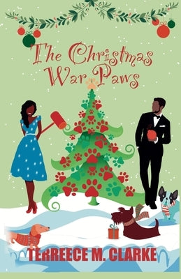 The Christmas War Paws by Clarke, Terreece M.