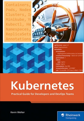 Kubernetes: Practical Guide for Developers and Devops Teams by Welter, Kevin