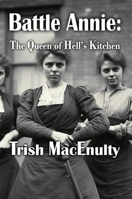 Battle Annie: The Queen of Hell's Kitchen by Macenulty, Trish