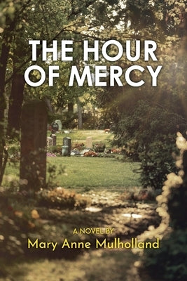 The Hour of Mercy by Mulholland, Mary Anne