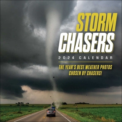 Storm Chasers 2024 Wall Calendar: The Year's Best Weather Photos--Chosen by Chasers! by Storm Photos of the Year