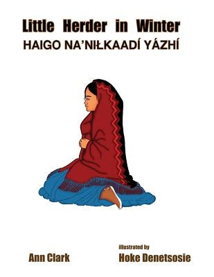 Little Herder in Winter: Haigo Na'nilkaadi Yazhi by Denetsosie, Hoke