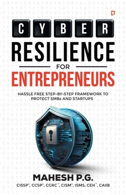 Cyber Resilience For Entrepreneurs by Mahesh, P. G.