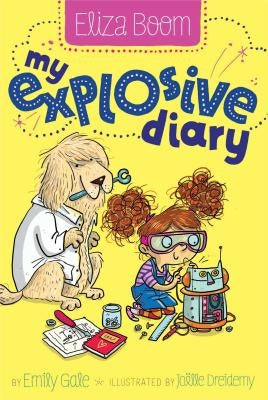 My Explosive Diary by Gale, Emily