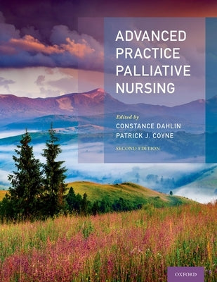 Advanced Practice Palliative Nursing 2nd Edition by Dahlin, Constance