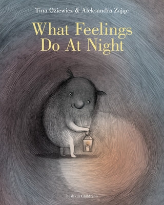 What Feelings Do at Night by Oziewicz, Tina