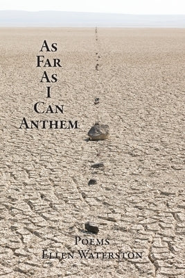 As Far As I Can Anthem: Poems by Waterston, Ellen B.