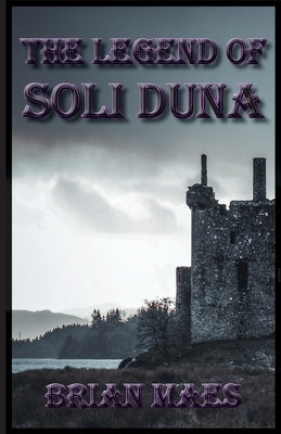 The Legend of Soli Duna by Maes, Brian