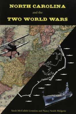 North Carolina and the Two World Wars by Lemmon, Sarah McCulloh