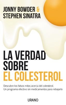 Verdad Sobre El Colesterol, La by Bowden, Jonny