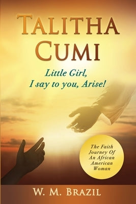 Talitha Cumi (Little Girl, I say to you, Arise!) by Brazil, W. M.
