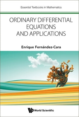 Ordinary Differential Equations and Applications by Enrique Fern&#225;ndez-Cara