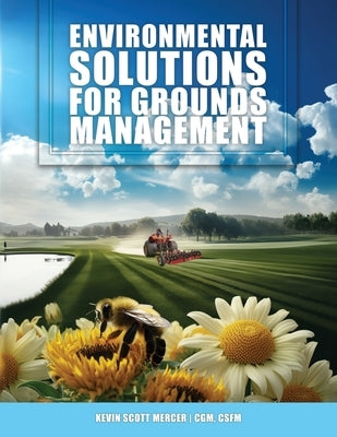 Environmental Solutions for Grounds Management by Scott Mercer, Kevin