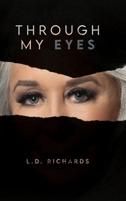 Through My Eyes by Richards, L. D.