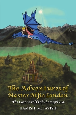 The Adventures of Master Alfie London by McTavish, Hamish