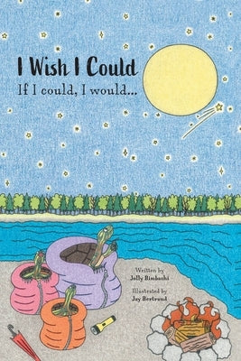 I Wish I Could: If I could, I would... by Bimbachi, Jolly