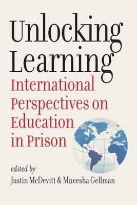 Unlocking Learning: International Perspectives on Education in Prison by McDevitt, Justin