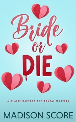 Bride or Die by Score, Madison