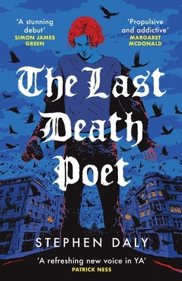 The Last Death Poet: 'A Refreshing New Voice in Ya' Patrick Ness by Daly, Stephen
