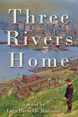 Three Rivers Home by Malmont, Lara Brenckle