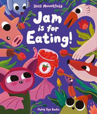 Jam Is for Eating! by Mountfield, Jess