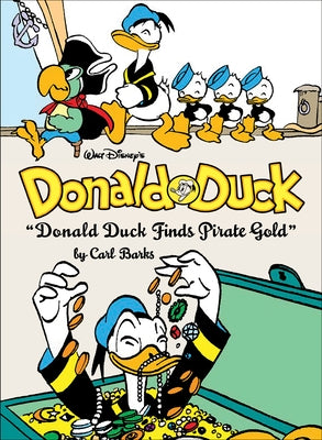 Walt Disney's Donald Duck Donald Duck Finds Pirate Gold: The Complete Carl Barks Disney Library Vol. 1 by Barks, Carl