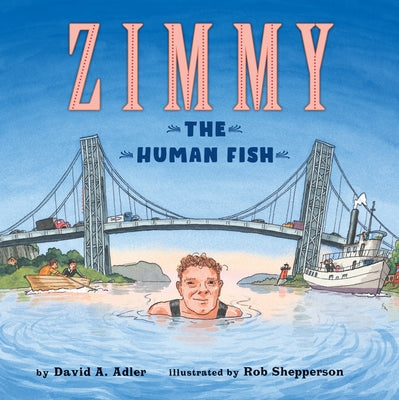 Zimmy: The Human Fish by Adler, David A.