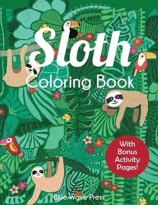Sloth Coloring Book by Blue Wave Press