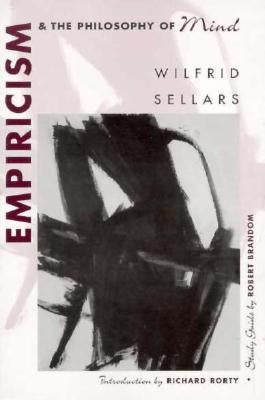 Empiricism and the Philosophy of Mind by Sellars, Wilfrid