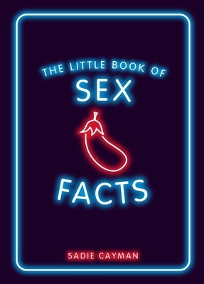 The Little Book of Sex Facts by Cayman, Sadie