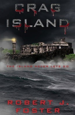 Crag Island: A Horror Novella by Foster, Robert J.