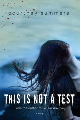 This Is Not a Test by Summers, Courtney