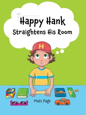 Happy Hank Straightens His Room by Page, Matt