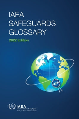 Safeguards Glossary: International Nuclear Verification Series No. 3 (Rev.1) by International Atomic Energy Agency