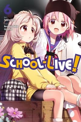 School-Live!, Vol. 6: Volume 6 by Kaihou (Nitroplus), Norimitsu