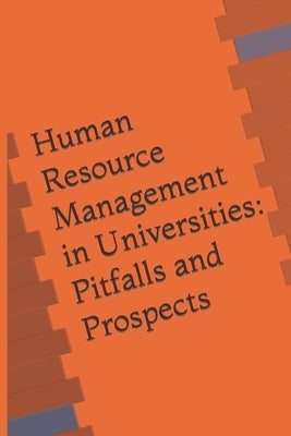 "Human Resource Management in Universities: Pitfalls and Prospects" by &. Nikhat, Sudhir