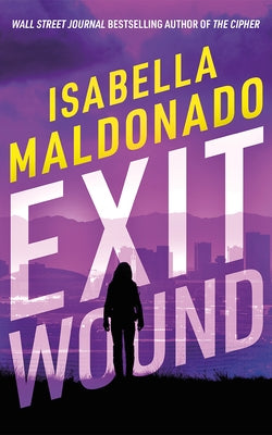 Exit Wound by Maldonado, Isabella