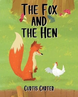 The Fox and the Hen by Carter, Curtis