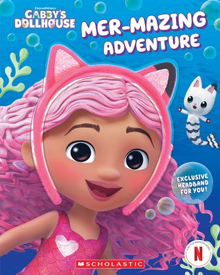 Mer-Mazing Adventure (Gabby's Dollhouse Headband Book #2) by Reyes, Gabrielle