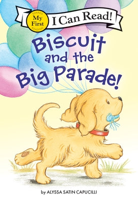 Biscuit and the Big Parade! by Capucilli, Alyssa Satin