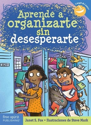 Aprende a Organizarte Sin Desesperarte by Fox, Janet S.