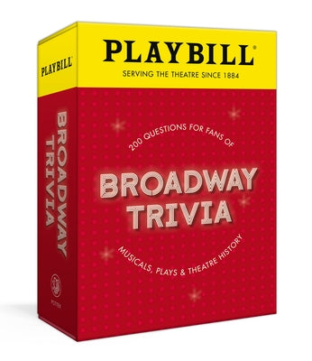 Playbill Broadway Trivia: 200 Questions for Fans of Musicals, Plays, and Theatre History by Playbill