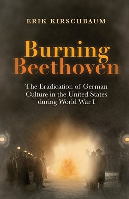 Burning Beethoven by Kirschbaum, Erik