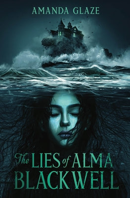 The Lies of Alma Blackwell by Glaze, Amanda