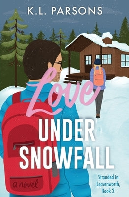 Love Under Snowfall by Parsons, Katherine Leigh