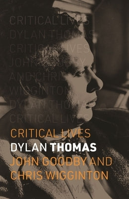 Dylan Thomas by Goodby, John