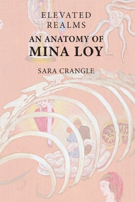 Elevated Realms - An Anatomy of Mina Loy by Crangle, Sara