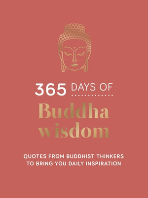 365 Days of Buddha Wisdom: Quotes from Buddhist Thinkers to Bring You Daily Inspiration by Summersdale Publishers