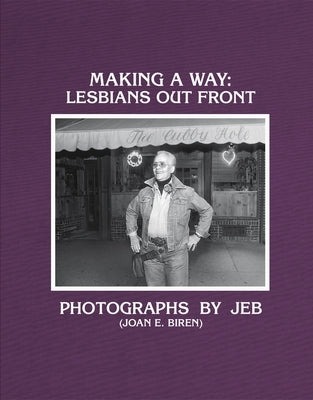 Making a Way: Lesbians Out Front by Jeb